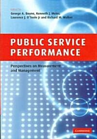 Public Service Performance : Perspectives on Measurement and Management (Hardcover)