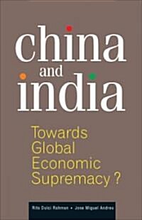 China and India: Towards Global Economic Supremacy? (Hardcover)