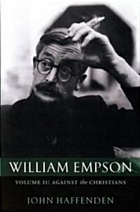 William Empson, Volume II : Against the Christians (Hardcover)