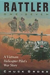 Rattler One-Seven: A Vietnam Helicopter Pilots War Story (Paperback)