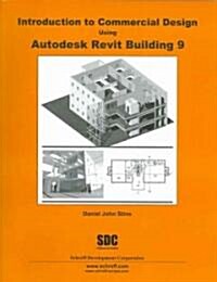 Introduction to Commercial Design Using Autodesk Revit Building 9 (Paperback)