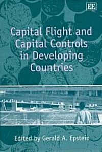 Capital Flight And Capital Controls In Developing Countries (Paperback)
