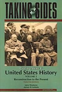 Taking Sides Clashing Views in United States History (Paperback, 12th)