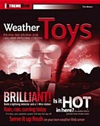 Weather Toys: Building and Hacking Your Own 1-Wire Weather Station (Paperback)