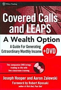Covered Calls and LEAPS -- A Wealth Option : A Guide for Generating Extraordinary Monthly Income (Hardcover)