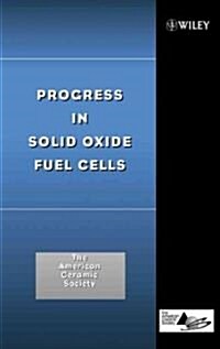 Progress in Solid Oxide Fuel Cells (Hardcover)