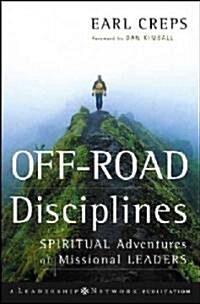 Off-Road Disciplines: Spiritual Adventures of Missional Leaders (Hardcover)