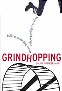 Grindhopping: Build a Rewarding Career Without Paying Your Dues (Paperback)