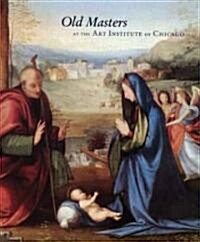 Old Masters at the Art Institute of Chicago: Volume 32 (Paperback)