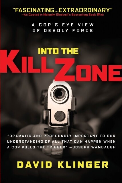 Into the Kill Zone: A Cops Eye View of Deadly Force (Paperback)