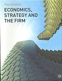 Economics, Strategy and the Firm (Paperback)