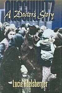 Auschwitz: A Doctors Story (Paperback, Revised)