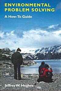 Environmental Problem Solving: A How-To Guide (Paperback)