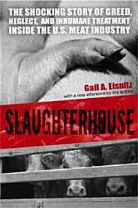 Slaughterhouse: The Shocking Story of Greed, Neglect, and Inhumane Treatment Inside the U.S. Meat Industry                                             (Paperback)