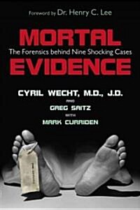 Mortal Evidence: The Forensics Behind Nine Shocking Cases (Paperback)