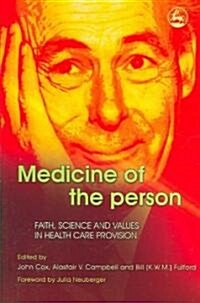 Medicine of the Person : Faith, Science and Values in Health Care Provision (Paperback)