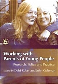 Working with Parents of Young People : Research, Policy and Practice (Paperback)