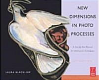 New Dimensions in Photo Processes (Paperback, 4th)