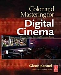 Color and Mastering for Digital Cinema (Hardcover)