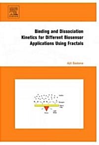 Binding and Dissociation Kinetics for Different Biosensor Applications Using Fractals (Hardcover)