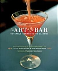 The Art of the Bar: Cocktails Inspired by the Classics (Hardcover)