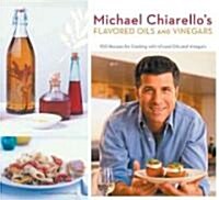 Michael Chiarellos Flavored Oils And Vinegars (Paperback)