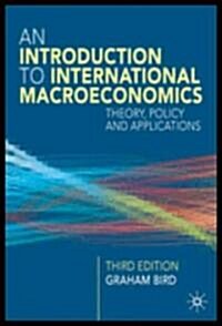 An Introduction to International Macroeconomics : A Primer on Theory, Policy and Applications (Paperback, 3rd ed. 2006)