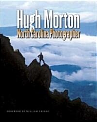 Hugh Morton, North Carolina Photographer (Hardcover)