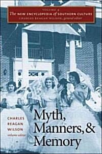 The New Encyclopedia of Southern Culture: Volume 4: Myth, Manners, and Memory (Paperback)
