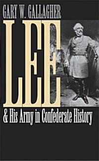 Lee and His Army in Confederate History (Paperback)