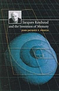 Jacques Roubaud And the Invention of Memory (Paperback)