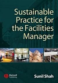 Sustainable Practice for the Facilities Manager (Paperback)