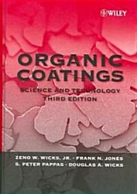 Organic Coatings : Science and Technology (Hardcover, 3rd Edition)