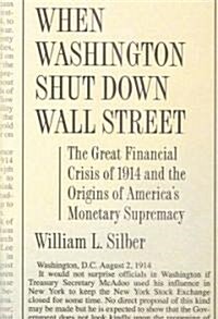 When Washington Shut Down Wall Street (Hardcover)