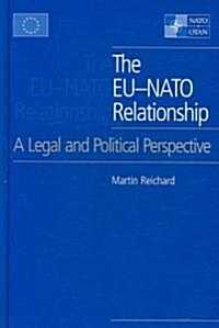 The EU-NATO Relationship : A Legal and Political Perspective (Hardcover)