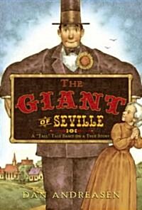 The Giant of Seville: A Tall Tale Based on a True Story (Hardcover)