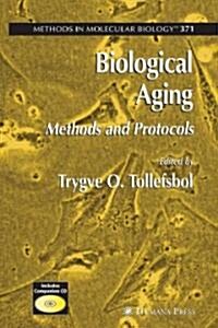 Biological Aging: Methods and Protocols (Hardcover, 2007)