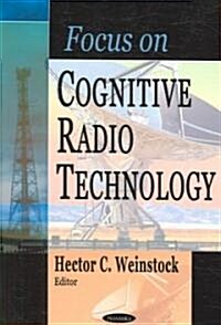 Focus on Cognitive Radio Technology (Paperback)