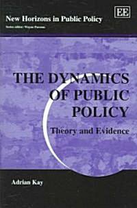 The Dynamics of Public Policy : Theory and Evidence (Hardcover)