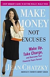 Make Money, Not Excuses (Hardcover)