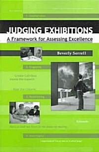 Judging Exhibitions: A Framework for Assessing Excellence [With Compact Disk] (Paperback)