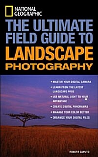 National Geographic: The Ultimate Field Guide to Landscape Photography (Paperback)
