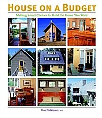 House on a Budget: Making Smart Choices to Build the Home You Want (Paperback)