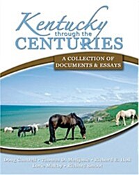 Kentucky Through the Centuries: A Collection of Documents and Essays (Paperback)