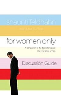 For Women Only Discussion Guide: A Companion to the Bestseller about the Inner Lives of Men (Paperback)