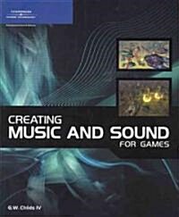 Creating Music and Sound for Games (Paperback)