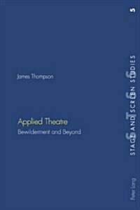 Applied Theatre: Bewilderment and Beyond- Second Printing (Paperback, 2, Revised)
