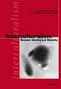 Interculturalism: Between Identity and Diversity (Paperback)