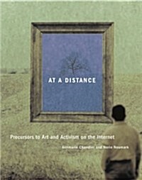 At a Distance: Precursors to Art and Activism on the Internet (Paperback)