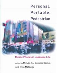 Personal, Portable, Pedestrian: Mobile Phones in Japanese Life (Paperback)